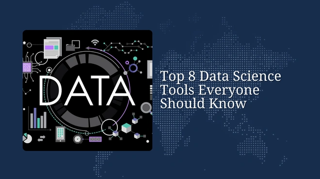 Top 8 Data Science Tools Everyone Should Know